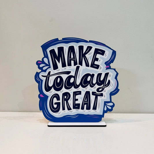 Make Today Great Motivational Showpiece for Home Office Decorative Item