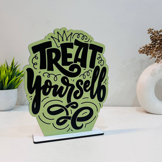 Treat Yourself Great Motivational Showpiece for Home Office Decorative Item