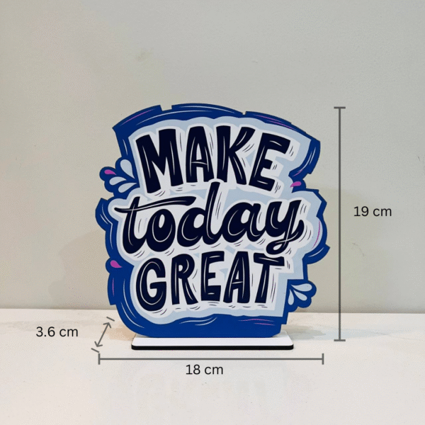 Make Today Great Motivational Showpiece for Home Office Decorative Item