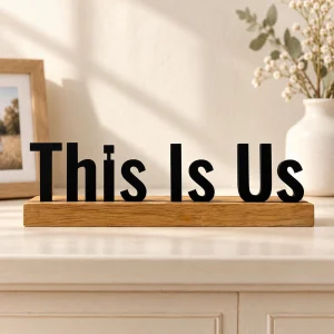 This Is Us wooden table sign – photo 2